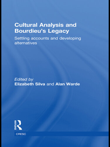 Cultural Analysis and Bourdieu's Legacy: Settling Accounts and Developing Alternatives