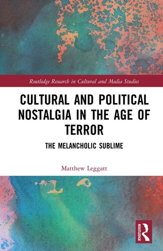 Cultural and Political Nostalgia in the Age of Terror: The Melancholic Sublime