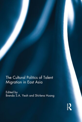 The Cultural Politics of Talent Migration in East Asia