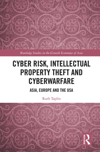 Cyber Risk, Intellectual Property Theft and Cyberwarfare: Asia, Europe and the USA