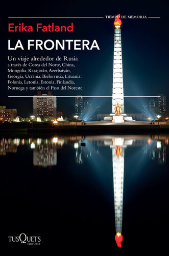 La frontera: Un viaje alrededor de Rusia (Tiempo de Memoria)