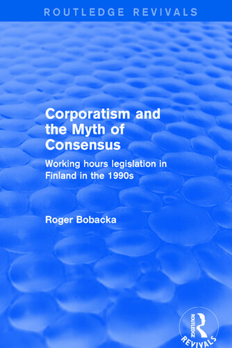 Corporatism and the Myth of Consensus: Working Hours Legislation in Finland in the 1990s