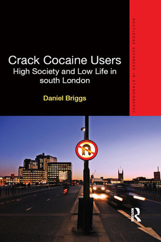 Crack Cocaine Users: High Society and Low Life in South London