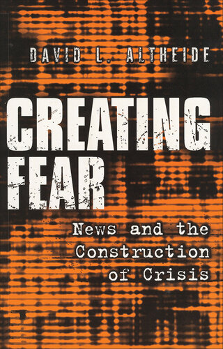 Creating Fear: News and the Construction of Crisis