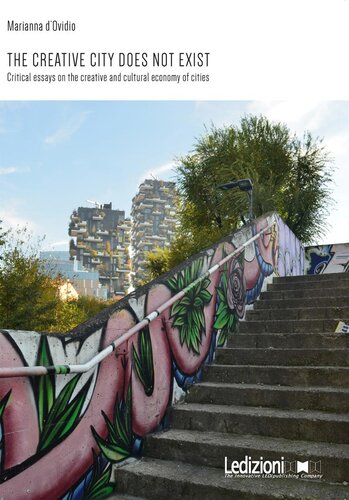 The creative city does not exist: Critical essays on the creative and cultural economy of cities