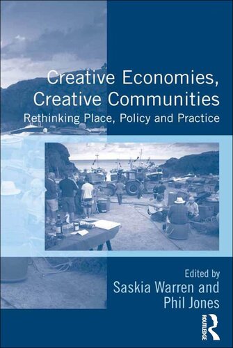 Creative Economies Creative Communities Rethinking Place Policy and Practice