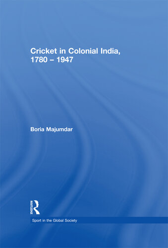 Cricket in Colonial India, 1780-1947