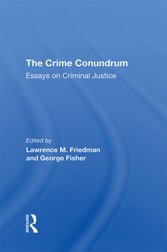 The Crime Conundrum: Essays on Criminal Justice