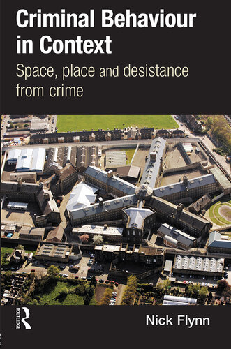 Criminal Behaviour in Context: Space, Place and Desistance from Crime