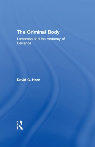 The Criminal Body: Lombroso and the Anatomy of Deviance