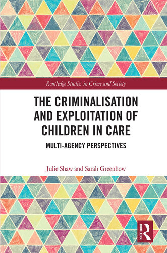 The Criminalisation and Exploitation of Children in Care