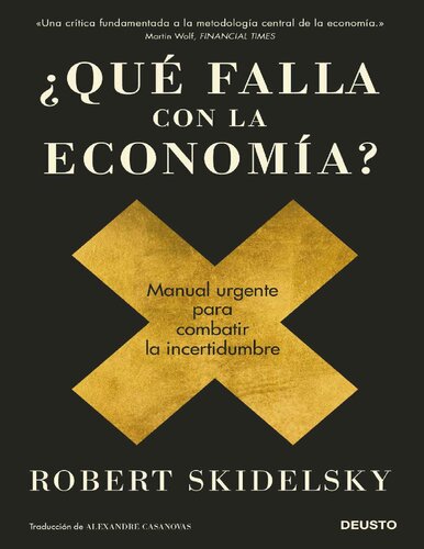 ¿Qué falla con la economía?: Manual urgente para combatir la incertidumbre