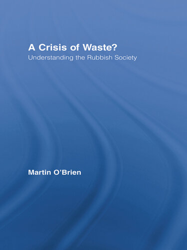A Crisis of Waste?: Understanding the Rubbish Society