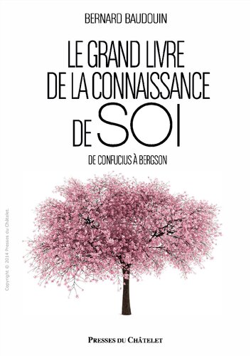Le grand livre de la connaissance de soi : De Confucius à Bergson