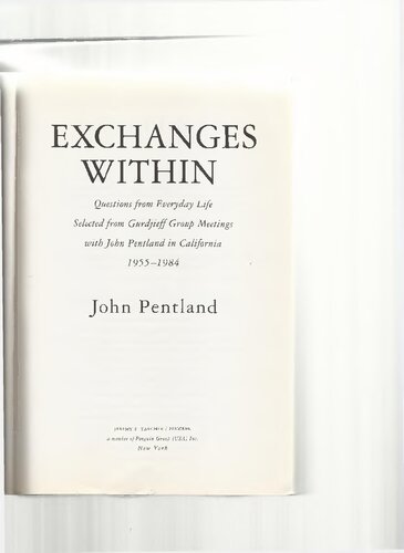 Exchanges Within: Questions from Everyday Life Selected from Gurdjieff Group Meetings with John Eentland in California 1955-1984