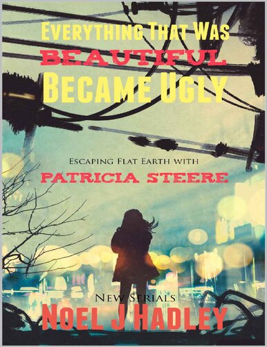 Everything That Was Beautiful Became Ugly, Escaping Flat Earth with Patricia Steere