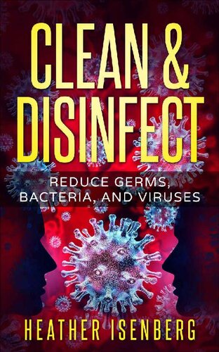 Clean & Disinfect: Reduce Germs, Bacteria, and Viruses