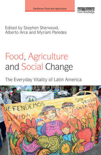 Food, Agriculture and Social Change: The Everyday Vitality of Latin America