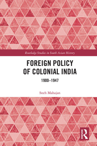 Foreign Policy of Colonial India 1900-1947