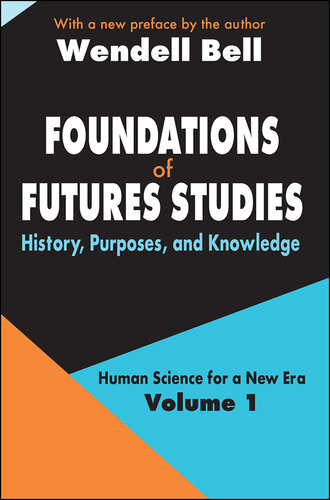 Foundations of Futures Studies: Volume 1: History, Purposes, and Knowledge