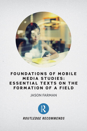 Foundations of Mobile Media Studies: Essential Texts on the Formation of a Field