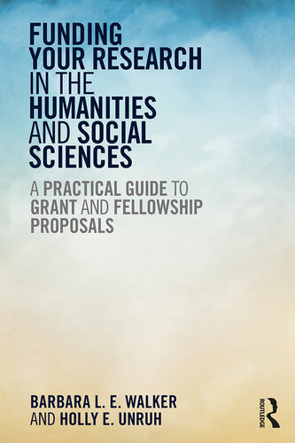 Funding Your Research in the Humanities and Social Sciences: A Practical Guide to Grant and Fellowship Proposals