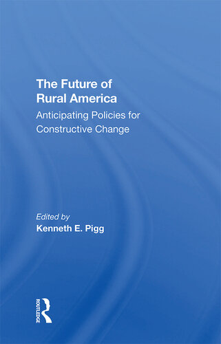 The Future Of Rural America: Anticipating Policies For Constructive Change