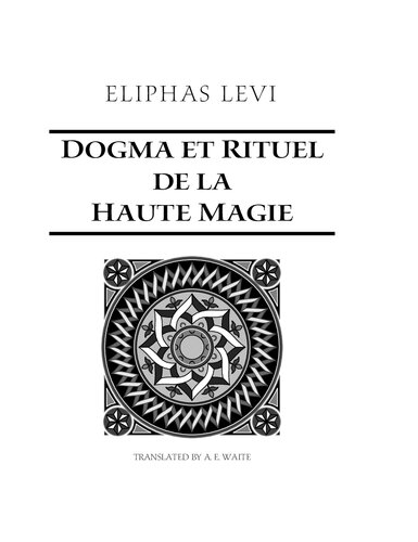 Dogme Et Rituel De La Haute Magie Part 1