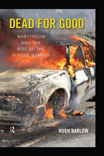 Dead for Good: Martyrdom and the Rise of the Suicide Bomber
