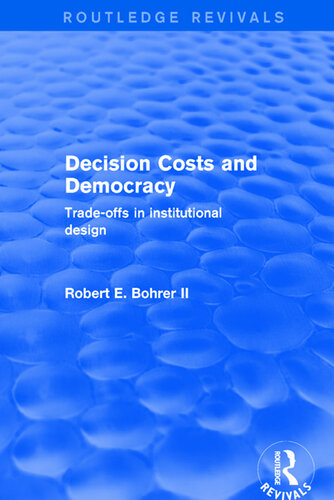 Decision Costs and Democracy: Trade-offs in Institutional Design