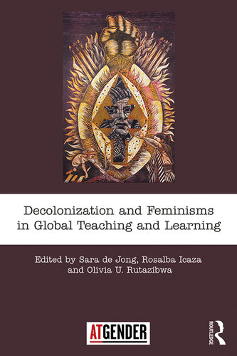 Decolonization and Feminisms in Global Teaching and Learning