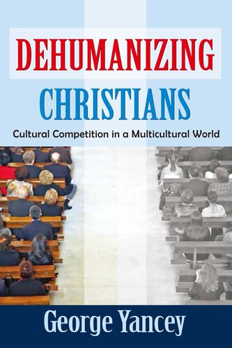 Dehumanizing Christians: Cultural Competition in a Multicultural World