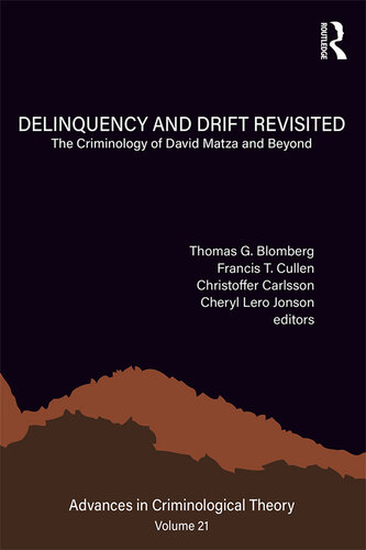Delinquency and Drift Revisited, Volume 21: The Criminology of David Matza and Beyond