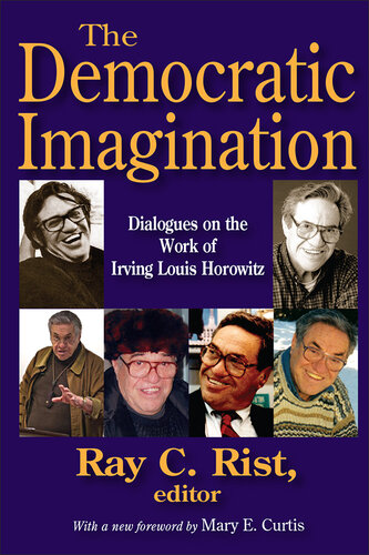 The Democratic Imagination: Dialogues on the Work of Irving Louis Horowitz