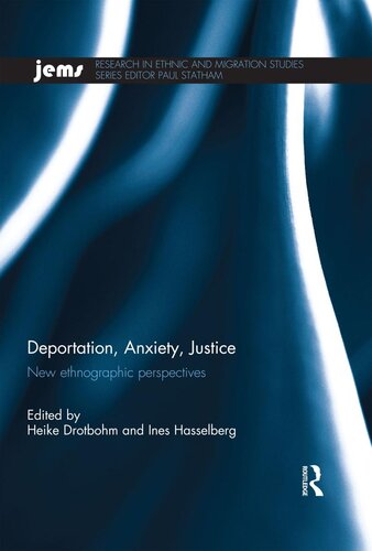 Deportation, Anxiety, Justice: New Ethnographic Perspectives