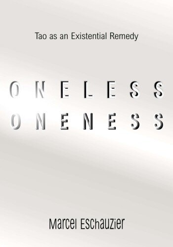 Oneless Oneness: Tao as an Existential Remedy