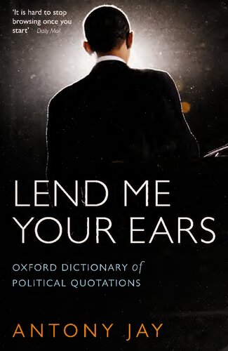 Oxford Dictionary of Political Quotations (Lend Me Your Ears) (Oxford Quick Reference)