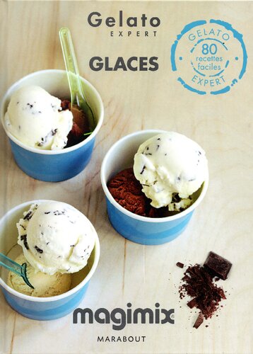 Gelato Expert - Glaces, 80 recettes faciles