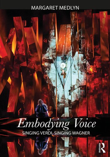 Embodying Voice: Singing Verdi, Singing Wagner