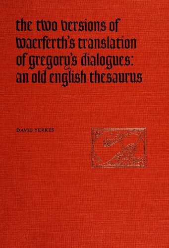 The Two Versions of Wærferth's Translation of Gregory's Dialogues: An Old English Thesaurus