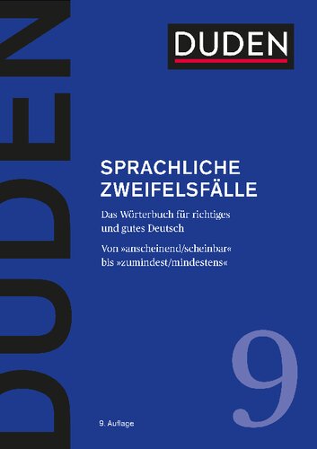 Duden Richtiges und gutes Deutsch: Wörterbuch der sprachlichen Zweifelsfälle