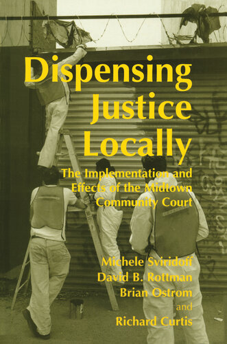 Dispensing Justice Locally: The Implementation and Effects of the Midtown Community Court