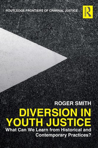Diversion in Youth Justice: What Can We Learn from Historical and Contemporary Practices?