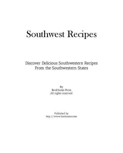 Southwest Recipes: Discover Delicious Southwest Recipes from the United States