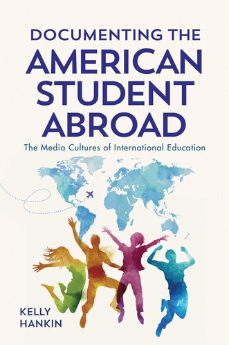 Documenting the American Student Abroad: The Media Cultures of International Education