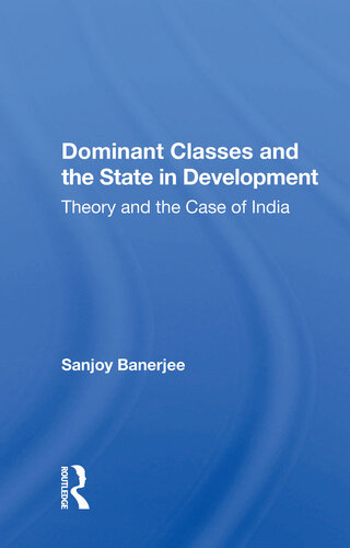 Dominant Classes and the State in Development: Theory and the Case of India
