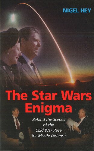 The Star Wars Enigma : Behind the Scenes of the Cold War Race for Missile Defense