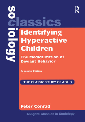 Identifying Hyperactive Children: The Medicalization of Deviant Behavior Expanded Edition