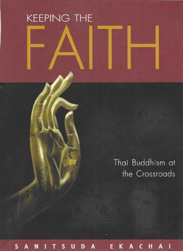 Keeping the Faith. Thai Buddhism at the Crossroads