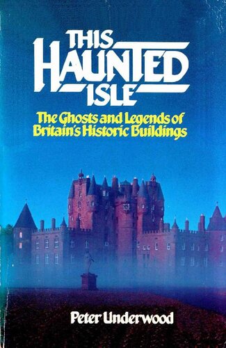 This Haunted Isle: The Ghosts and Legends of Britain's Historic Buildings